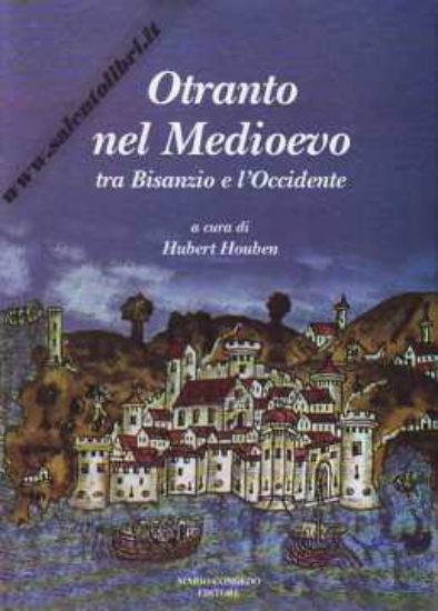 Immagine di OTRANTO NEL MEDIOEVO tra Bisanzio e l'Occidente